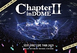 Ｓｅｘｙ　Ｚｏｎｅ「ＳＥＸＹ　ＺＯＮＥ　ＬＩＶＥ　ＴＯＵＲ　２０２３　ＣｈａｐｔｅｒⅡ　ｉｎ　ＤＯＭＥ」