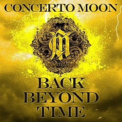 ＣＯＮＣＥＲＴＯ　ＭＯＯＮ「ＢＡＣＫ　ＢＥＹＯＮＤ　ＴＩＭＥ　－Ｄｅｌｕｘｅ　Ｅｄｉｔｉｏｎ－」