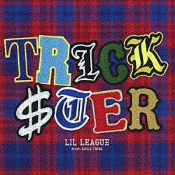 ＬＩＬ　ＬＥＡＧＵＥ　ｆｒｏｍ　ＥＸＩＬＥ　ＴＲＩＢＥ「ＴＲＩＣＫＳＴＥＲ」