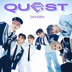 ＤＸＴＥＥＮ「Ｑｕｅｓｔ」