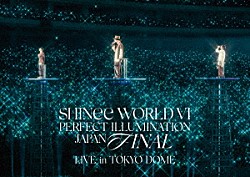 ＳＨＩＮｅｅ「ＳＨＩＮｅｅ　ＷＯＲＬＤ　Ⅵ　［ＰＥＲＦＥＣＴ　ＩＬＬＵＭＩＮＡＴＩＯＮ］　ＪＡＰＡＮ　ＦＩＮＡＬ　ＬＩＶＥ　ｉｎ　ＴＯＫＹＯ　ＤＯＭＥ」