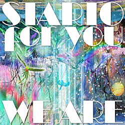 ＳＴＡＲＴＯ　ｆｏｒ　ｙｏｕ「ＷＥ　ＡＲＥ」