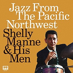 シェリー・マン Ｍｏｎｔｙ　Ｂｕｄｗｉｇ Ｒｕｓｓ　Ｆｒｅｅｍａｎ Ｈｅｒｂ　Ｇｅｌｌｅｒ Ｓｔｕ　Ｗｉｌｌｉａｍｓｏｎ Ｈａｍｐｔｏｎ　Ｈａｗｅｓ Ｆｒａｎｋ　Ｓｔｒｏｚｉｅｒ Ｃｏｎｔｅ　Ｃａｎｄｏｌｉ「ジャズ・フロム・ザ・パシフィック・ノースウエスト」