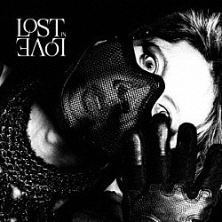 ＭＩＹＡＶＩ「Ｌｏｓｔ　Ｉｎ　Ｌｏｖｅ」