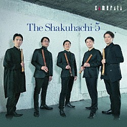 Ｔｈｅ　Ｓｈａｋｕｈａｃｈｉ　５ 小濱明人 川村葵山 黒田鈴尊 小湊昭尚 田嶋謙一「Ｔｈｅ　Ｓｈａｋｕｈａｃｈｉ　５」