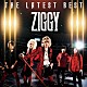 ＺＩＧＧＹ「ＴＨＥ　ＬＡＴＥＳＴ　ＢＥＳＴ」