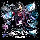ＺＩＰＡＮＧ　ＯＰＥＲＡ「Ｒｏｃｋ　Ｏｕｔ」
