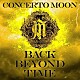 ＣＯＮＣＥＲＴＯ　ＭＯＯＮ「ＢＡＣＫ　ＢＥＹＯＮＤ　ＴＩＭＥ　－Ｄｅｌｕｘｅ　Ｅｄｉｔｉｏｎ－」