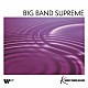 角田健一ビッグバンド ＣＨＡＲＩＴＯ「ＢＩＧ　ＢＡＮＤ　ＳＵＰＲＥＭＥ　～華麗なるビッグバンドサウンド～」