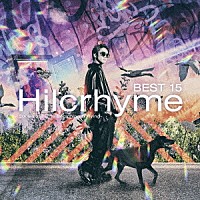 Ｈｉｌｃｒｈｙｍｅ「 ＢＥＳＴ　１５　２００９－２０１３　－Ｔｈｅ　Ｂｅｇｉｎｎｉｎｇ　＆　Ｆｌｙｉｎｇ－」