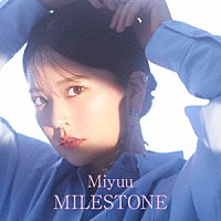 Ｍｉｙｕｕ「 ＭＩＬＥＳＴＯＮＥ」