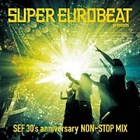 （Ｖ．Ａ．）「 ＳＵＰＥＲ　ＥＵＲＯＢＥＡＴ　ｐｒｅｓｅｎｔｓ　ＳＥＦ　３０’ｓ　ａｎｎｉｖｅｒｓａｒｙ　ＮＯＮ－ＳＴＯＰ　ＭＩＸ」