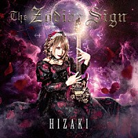 ＨＩＺＡＫＩ「 Ｔｈｅ　Ｚｏｄｉａｃ　Ｓｉｇｎ」