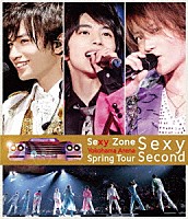 Ｓｅｘｙ　Ｚｏｎｅ「 Ｓｐｒｉｎｇ　Ｔｏｕｒ　Ｓｅｘｙ　Ｓｅｃｏｎｄ」