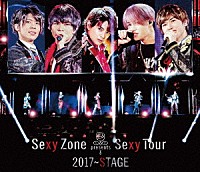 Ｓｅｘｙ　Ｚｏｎｅ「 Ｓｅｘｙ　Ｚｏｎｅ　ｐｒｅｓｅｎｔｓ　Ｓｅｘｙ　Ｔｏｕｒ　２０１７～ＳＴＡＧＥ」