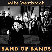 ＭＩＫＥ　ＷＥＳＴＢＲＯＯＫ「 ＢＡＮＤ　ＯＦ　ＢＡＮＤＳ」