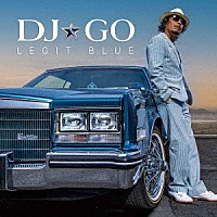 ＤＪ☆ＧＯ「 ＬＥＧＩＴ　ＢＬＵＥ」