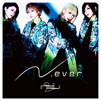 ν［ＮＥＵ］「 Ｎ．ｅｖｅｒ」