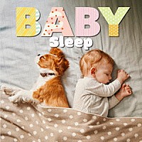 （クラシック）「 ＢＡＢＹ　Ｓｌｅｅｐ」