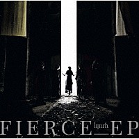 ｌｙｎｃｈ．「 ＦＩＥＲＣＥ－ＥＰ」