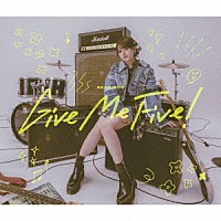 鬼頭明里「 Ｇｉｖｅ　Ｍｅ　Ｆｉｖｅ！」