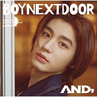 ＢＯＹＮＥＸＴＤＯＯＲ「 ＡＮＤ，」