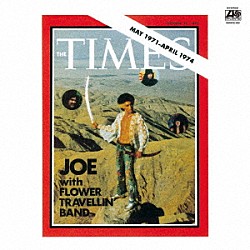 ジョー山中　ｗｉｔｈ　ＦＬＯＷＥＲ　ＴＲＡＶＥＬＬＩＮ’　ＢＡＮＤ「ＴＨＥ　ＴＩＭＥＳ　ＭＡＹ　１９７１－ＡＰＲＩＬ　１９７４」