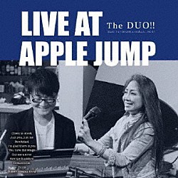 Ｔｈｅ　ＤＵＯ！！ 藤村麻紀 堀秀彰「Ｌｉｖｅ　ａｔ　Ａｐｐｌｅ　Ｊｕｍｐ」