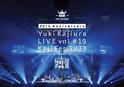 梶浦由記「３０ｔｈ　Ａｎｎｉｖｅｒｓａｒｙ　Ｙｕｋｉ　Ｋａｊｉｕｒａ　ＬＩＶＥ　ｖｏｌ．＃１９　Ｋａｊｉ　Ｆｅｓ．２０２３　－ＤＡＹ２－」