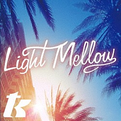 （Ｖ．Ａ．） イッシュ ラルフ・マクドナルド チーズ スパッツ リオン・ウェア ティミー・トーマス リトル・ビーヴァー「ＬＩＧＨＴ　ＭＥＬＬＯＷ　Ｔ．Ｋ．」