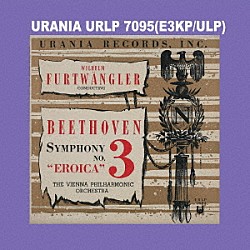 ヴィルヘルム・フルトヴェングラー ウィーン・フィルハーモニー管弦楽団「ベートーヴェン：交響曲第３番「英雄」」