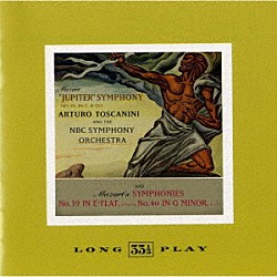 アルトゥーロ・トスカニーニ ＮＢＣ交響楽団「モーツァルト：交響曲第３９番・第４０番・第４１番「ジュピター」」