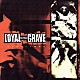 ＬＯＹＡＬ　ＴＯ　ＴＨＥ　ＧＲＡＶＥ「Ｒｅｃｔｉｔｕｄｅ」