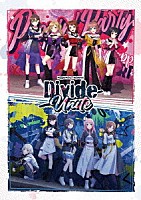 Ｐｏｐｐｉｎ’Ｐａｒｔｙ，ＭｙＧＯ！！！！！「 Ｐｏｐｐｉｎ’Ｐａｒｔｙ×ＭｙＧＯ！！！！！　合同ライブ「Ｄｉｖｉｄｅ／Ｕｎｉｔｅ」」