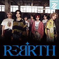 ＴＲＥＮＤＺ「ＲＥＢＩＲＴＨ」