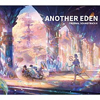 （ゲーム・ミュージック）「 ＡＮＯＴＨＥＲ　ＥＤＥＮ　ＯＲＩＧＩＮＡＬ　ＳＯＵＮＤＴＲＡＣＫ６」