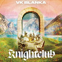 ビッケブランカ「 Ｋｎｉｇｈｔｃｌｕｂ」