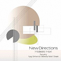 堀秀彰「 Ｎｅｗ　Ｄｉｒｅｃｔｉｏｎｓ」