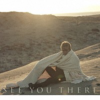 木村拓哉「 ＳＥＥ　ＹＯＵ　ＴＨＥＲＥ」