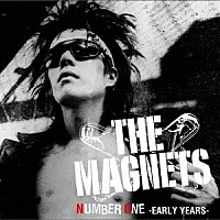 ＴＨＥ　ＭＡＧＮＥＴＳ「 ＴＨＥ　ＭＡＧＮＥＴＳ　ＮＵＭＢＥＲ　ＯＮＥ　－ＥＡＲＬＹ　ＹＥＡＲＳ－」