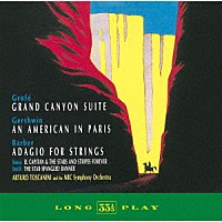 アルトゥーロ・トスカニーニ「 バーバーのアダージョ～アメリカ管弦楽曲集」