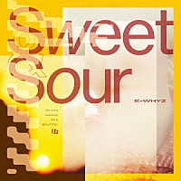 ＥｘＷＨＹＺ「 Ｓｗｅｅｔ　＆　Ｓｏｕｒ」