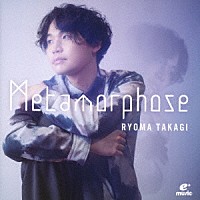 髙木竜馬「 Ｍｅｔａｍｏｒｐｈｏｓｅ」