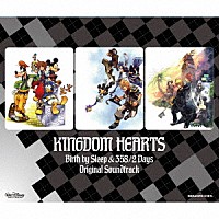 （ゲーム・ミュージック）「 ＫＩＮＧＤＯＭ　ＨＥＡＲＴＳ　Ｂｉｒｔｈ　ｂｙ　Ｓｌｅｅｐ　＆　３５８／２　Ｄａｙｓ　Ｏｒｉｇｉｎａｌ　Ｓｏｕｎｄｔｒａｃｋ」