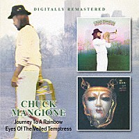 ＣＨＵＣＫ　ＭＡＮＧＩＯＮＥ「 Ｊｏｕｒｎｅｙ　Ｔｏ　Ａ　Ｒａｉｎｂｏｗ／Ｅｙｅｓ　Ｏｆ　Ｔｈｅ　Ｖｅｉｌｅｄ　Ｔｅｍｐｔｒｅｓｓ」