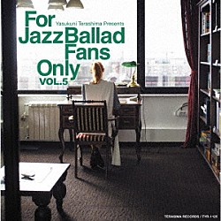 （Ｖ．Ａ．） Ｈａｒｒｙ　Ａｌｌｅｎ Ｐａｎｃｅｌｌａ／Ｒａｄｅｌｉｕｓ　Ｐｒｏｊｅｃｔ Ｐａｕｌ　Ｋｒａｓｓｅｎ Ｌａｒｒｙ　ＭｃＫｅｎｎａ Ｊｏｈｎ　Ｓｔｅｔｃｈ Ｈａｎｓ　Ｕｌｒｉｋ Ｈｅｎｒｉｋ　Ｇｕｎｄｅ「Ｆｏｒ　Ｊａｚｚ　Ｂａｌｌａｄ　Ｆａｎｓ　Ｏｎｌｙ　Ｖｏｌ．５」