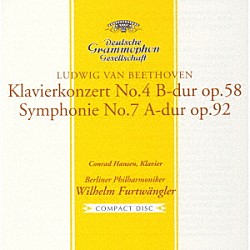 ヴィルヘルム・フルトヴェングラー コンラート・ハンゼン ベルリン・フィルハーモニー管弦楽団「ベートーヴェン：ピアノ協奏曲第４番、交響曲第７番」