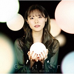 堀内まり菜「Ｇｌｉｔｔｅｒ」