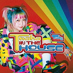 Ｔｎａｋａ「Ｔｎａｋａ　ＩＮ　ＴＨＥ　ＨＯＵＳＥ」