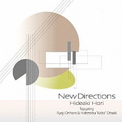 堀秀彰 織原良次 大槻“カルタ”英宣「Ｎｅｗ　Ｄｉｒｅｃｔｉｏｎｓ」